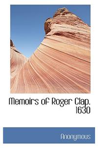 Memoirs of Roger Clap. 1630