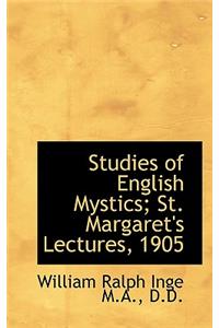 Studies of English Mystics; St. Margaret's Lectures, 1905