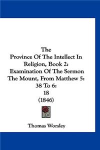 The Province of the Intellect in Religion, Book 2