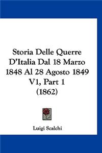 Storia Delle Querre D'Italia Dal 18 Marzo 1848 Al 28 Agosto 1849 V1, Part 1 (1862)
