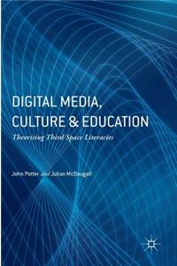 Digital Media, Culture and Education