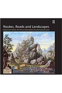 Routes, Roads and Landscapes