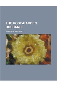 The Rose-Garden Husband