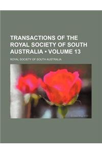 Transactions of the Royal Society of South Australia (Volume 13)