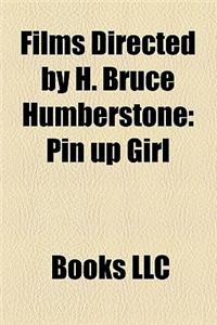 Films Directed by H. Bruce Humberstone (Study Guide)