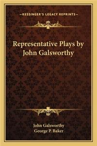 Representative Plays by John Galsworthy