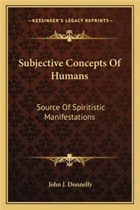 Subjective Concepts of Humans