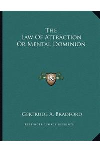 The Law Of Attraction Or Mental Dominion