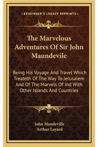 Marvelous Adventures Of Sir John Maundevile