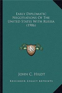 Early Diplomatic Negotiations Of The United States With Russia (1906)