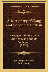 A Dictionary of Slang and Colloquial English