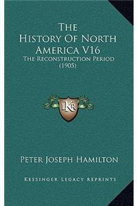 The History Of North America V16