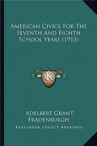 American Civics for the Seventh and Eighth School Years (1913)