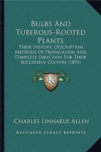 Bulbs And Tuberous-Rooted Plants