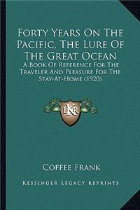 Forty Years on the Pacific, the Lure of the Great Ocean