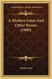 A Modern Faust and Other Poems (1888)