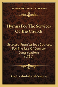 Hymns For The Services Of The Church