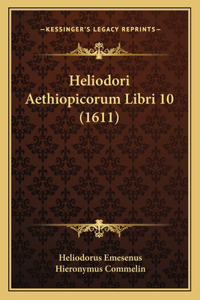 Heliodori Aethiopicorum Libri 10 (1611)