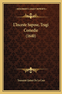 L'Inceste Supose, Tragi Comedie (1640)