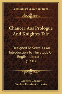 Chaucer's Prologue And Knightes Tale