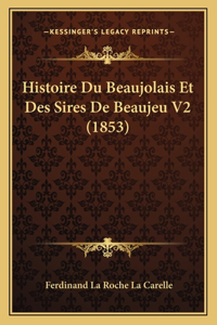 Histoire Du Beaujolais Et Des Sires De Beaujeu V2 (1853)