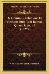 De Dominii Probatione Ex Principiis Juris Tam Romani Quam Saxonici (1827)