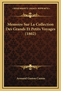 Memoire Sur La Collection Des Grands Et Petits Voyages (1802)