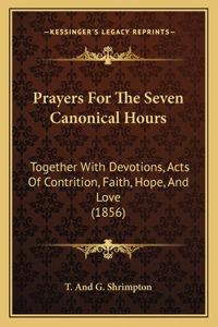 Prayers For The Seven Canonical Hours