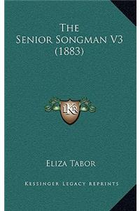 The Senior Songman V3 (1883)