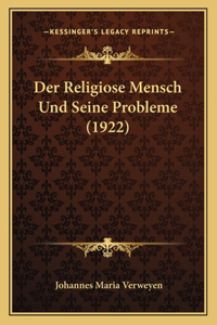 Religiose Mensch Und Seine Probleme (1922)
