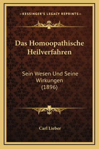 Das Homoopathische Heilverfahren: Sein Wesen Und Seine Wirkungen (1896)