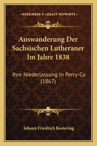 Auswanderung Der Sachsischen Lutheraner Im Jahre 1838