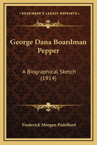 George Dana Boardman Pepper