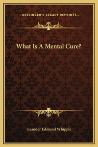 What Is A Mental Cure?