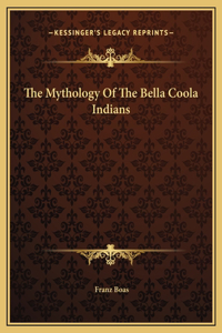 Mythology Of The Bella Coola Indians