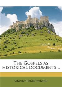 The Gospels as Historical Documents ..