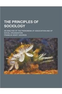 The Principles of Sociology; An Analysis of the Phenomena of Association and of Social Organization