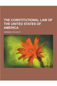 The Constitutional Law of the United States of America