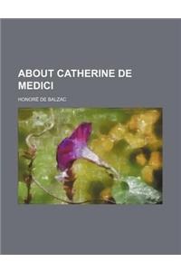 About Catherine de Medici