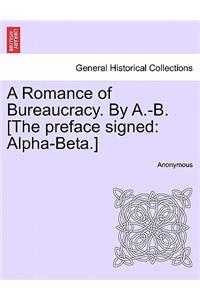 Romance of Bureaucracy. by A.-B. [The Preface Signed