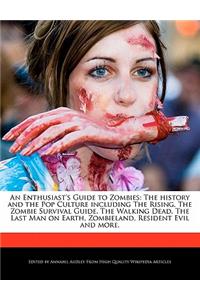 An Enthusiast's Guide to Zombies