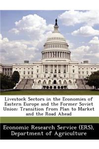 Livestock Sectors in the Economies of Eastern Europe and the Former Soviet Union