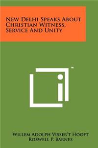 New Delhi Speaks about Christian Witness, Service and Unity