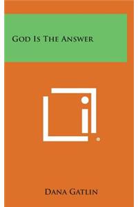 God Is the Answer