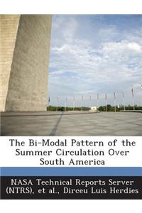 Bi-Modal Pattern of the Summer Circulation Over South America