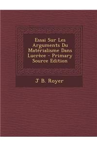 Essai Sur Les Arguments Du Materialisme Dans Lucrece