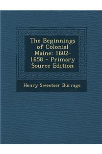Beginnings of Colonial Maine: 1602-1658