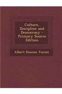 Culture, Discipline and Democracy