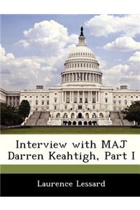 Interview with Maj Darren Keahtigh, Part I