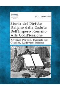 Storia del Diritto Italiano Dalla Caduta Dell'impero Romano Alla Codificazione